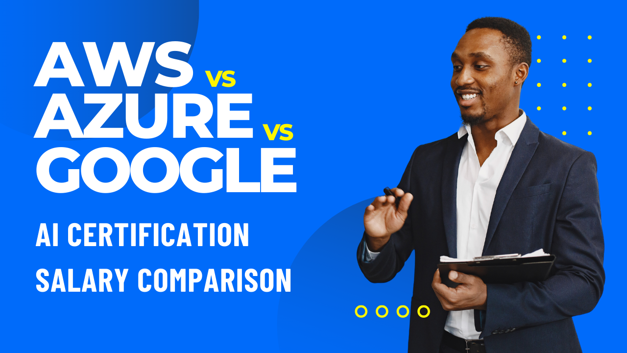 AI Certification Salary Comparison: AWS vs Azure vs Google