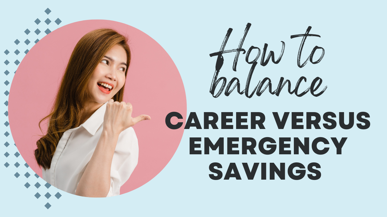 Career versus Emergency savings: Making Smart Money Choices